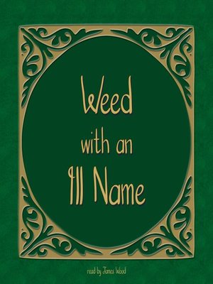 cover image of The Weed with an Ill Name